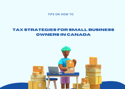 Tax Strategies for Small Business Owners in Canada